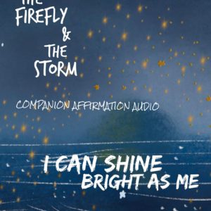 The Firefly and storm affirmation audio cover pic